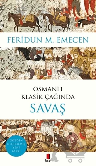 Osmanlı Klasik Çağında Savaş – Feridun M. Emecen – Kapı Yayınları kitap kapağı