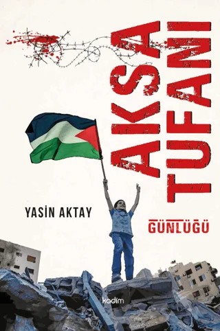 Aksa Tufanı Günlüğü – Yasin Aktay – Kadim Yayınları kitap kapağı