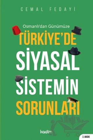 Osmanlı'dan Günümüze Türkiye'de Siyasal Sistemin Sorunları – Cemal Fedayi – Kadim Yayınları kitap kapağı