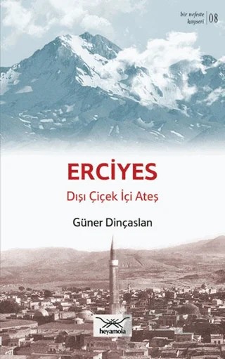 Bir Nefeste Kayseri 8 - Erciyes – Güner Dinçaslan – Heyamola Yayınları kitap kapağı