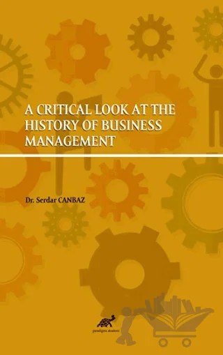A Critical Look At The History Of Business Management – Kolektif – Paradigma Akademi Yayınları kitap kapağı