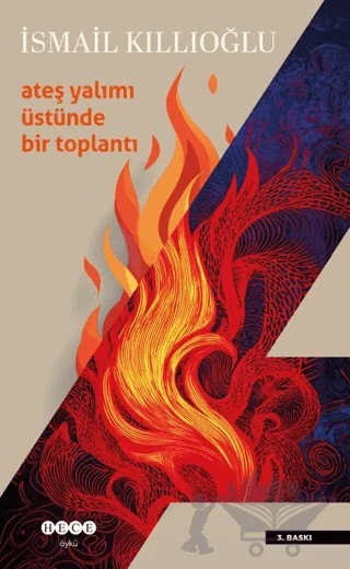 Ateş Yalımı Üstünde Bir Toplantı – İsmail Kıllıoğlu – Hece Yayınları kitap kapağı