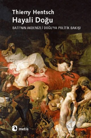 Hayali Doğu – Thierry Hentsch – Metis Yayınları kitap kapağı