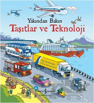 Yakından Bakın - Taşıtlar ve Teknoloji – Rob Lloyd Jones – İş Bankası Kültür Yayınları kitap kapağı