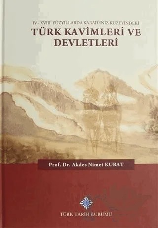 4 - 17. Yüzyıllarda Karadeniz Kuzeyindeki Türk Kavimleri ve Devletleri – Akdes Nimet Kurat – Türk Tarih Kurumu Yayınları kitap kapağı