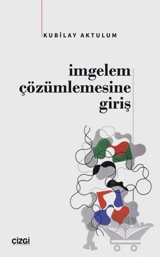 İmgelem Çözümlemesine Giriş – Kubilay Aktulum – Çizgi Kitabevi Yayınları kitap kapağı