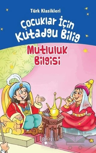 Çocuklar İçin Kutadgu Bilig - Mutluluk Bilgisi – Yusuf Has Hacib – Koloni Çocuk kitap kapağı