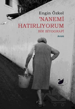 Nanemi Hatırlıyorum – Engin Özkol – Anima Yayınları kitap kapağı