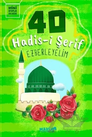40 Hadis-i Şerif Ezberleyelim – Fethullah Söylemez, Taha Mercan – Mavi Uçurtma Yayınları kitap kapağı