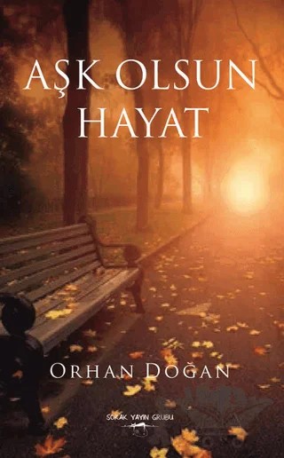 Aşk Olsun Hayat – Orhan Doğan – Sokak Kitapları Yayınları kitap kapağı