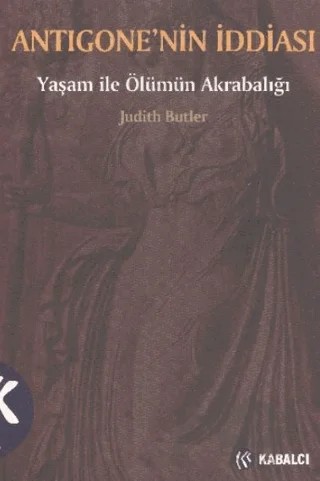 Antigone'nin İddiası – Judith Butler – Kabalcı Yayınevi kitap kapağı