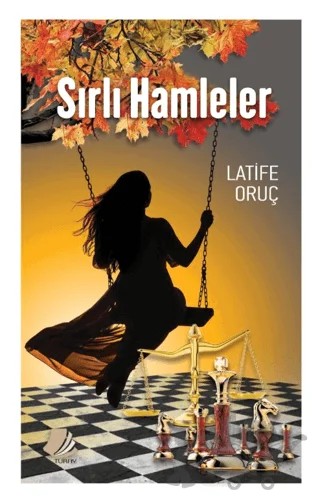 Sırlı Hamleler – Latife Oruç – Turay Kitap Yayıncılık kitap kapağı