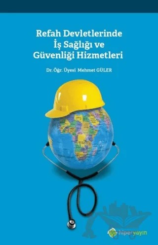 Refah Devletlerinde İş Sağlığı ve Güvenliği Hizmetleri – Mehmet Güler – Hiperlink Yayınları kitap kapağı