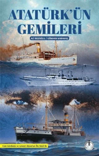 Atatürk'ün Gemileri – Ali Bozoğlu, Gökhan Karakaş – Yeni Deniz Mecmuası kitap kapağı