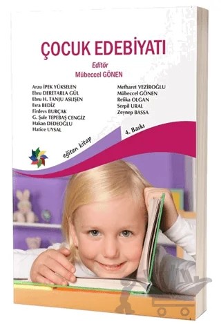 Çocuk Edebiyatı – Arzu İpek Yükselen, Ebru Deretarla Gül, Ebru H. Tanju, Esra Bediz, Firdevs Burçak, Hakan Dedeoğlu, Hatice Uysal, Mefharet Veziroğlu, Mübeccel Gönen, Refika Olgan, Serpil Ural, Sonnur Işıtan, Şule Tepetaş, Zeynep Bassa – Eğiten Kitap kitap kapağı