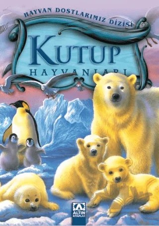 Kutup Hayvanları – Wilfried Carstens – Altın Kitaplar kitap kapağı