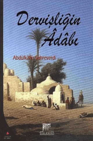 Dervişliğin Adabı – Abdülkahir Sühreverdi – Gelenek Yayıncılık kitap kapağı