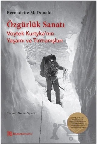 Özgürlük Sanatı - Voytek Kurtyka’nın Yaşamı ve Tırmanışları – Bernadette McDonald – Homer Kitabevi kitap kapağı