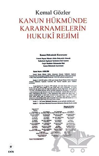 Kanun Hükmünde Kararnamelerin Hukuki Rejimi – Kemal Gözler – Ekin Basım Yayın kitap kapağı