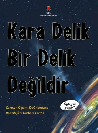 Kara Delik Bir Delik Değildir – Carolyn Cinami DeCristofano – TÜBİTAK Yayınları kitap kapağı
