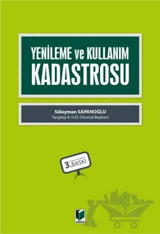 Yenileme ve Kullanım Kadastrosu – Süleyman Sapanoğlu – Adalet Yayınevi kitap kapağı