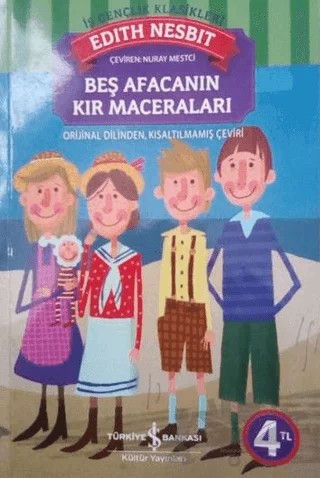 Beş Afacanın Kır Maceraları – Edith Nesbit – İş Bankası Kültür Yayınları kitap kapağı