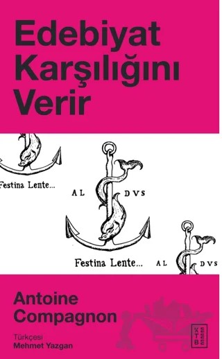 Edebiyat Karşılığını Verir – Antoine Compagnon – Ketebe Yayınları kitap kapağı