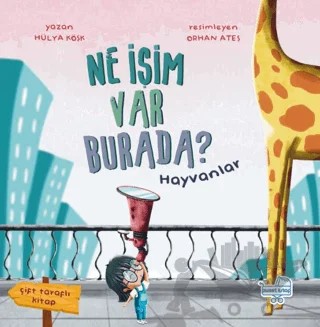 Ne İşim Var Burada? (Çift Taraflı Kitap) – Hülya Köşk – Puset Kitap kitap kapağı