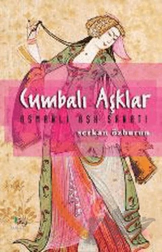 Cumbalı Aşklar Osmanlı Aşk Sanatı – Serkan Özburun – Mavi Ağaç Yayınları kitap kapağı