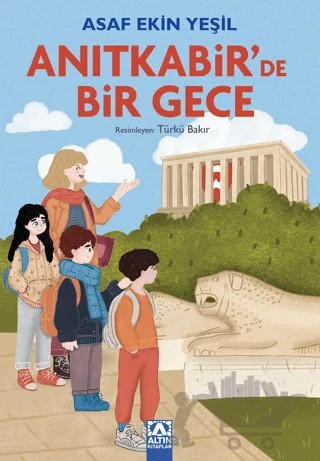 Anıtkabir'de Bir Gece – Asaf Ekin Yeşil – Altın Kitaplar kitap kapağı