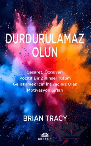 Durdurulamaz Olun – Brian Tracy – Kreatif Yayınları kitap kapağı