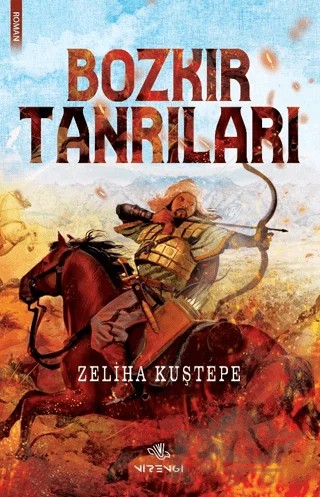 Bozkır Tanrıları – Zeliha Kuştepe – Nirengi Yayınları kitap kapağı