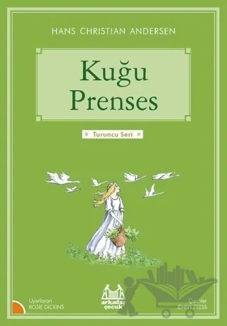 Kuğu Prenses – Hans Chrıstıan Andersen – Arkadaş Yayınları kitap kapağı