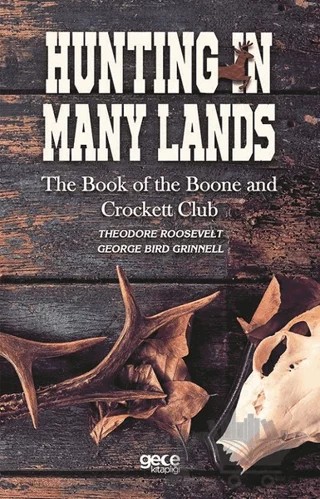 Hunting in Many Lands – George Bird Grinnell, Theodore Roosevelt – Gece Kitaplığı kitap kapağı