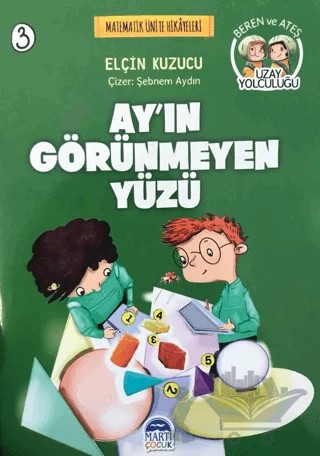 Ay'ın Görünmeyen Yüzü - Matematik Ünite Hikayeleri 3 – Elçin Kuzucu – Martı Çocuk Yayınları kitap kapağı