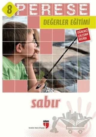 Sabır (Öğrenci Çalışma Kitabı) - Perese Değerler Eğitimi 8 – Alparslan Durmuş, Halil Ekşi, Hatice Işılak Durmuş, Mustafa Otrar, Neriman Karatekin, Pınar Koç Yıldırım – EDAM kitap kapağı