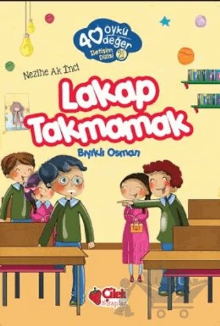 Lakap Takmamak - 40 Öykü 40 Değer – Nezihe Ak İnci – Çilek Kitaplar kitap kapağı