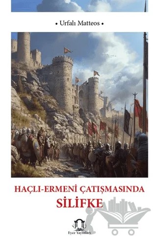 Haçlı Ermeni Çatışmasında Silifke – Urfalı Matteos – Eyce Yayınları kitap kapağı