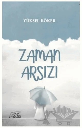 Zaman Arsızı – Yüksel Köker – Kuytu Yayınları kitap kapağı