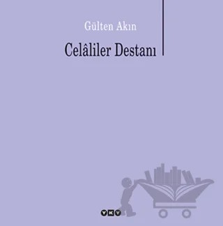 Celaliler Destanı – Gülten Akın – Yapı Kredi Yayınları kitap kapağı