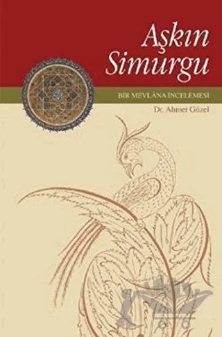 Aşkın Simurgu – Ahmet Güzel – Rumi Yayınları kitap kapağı