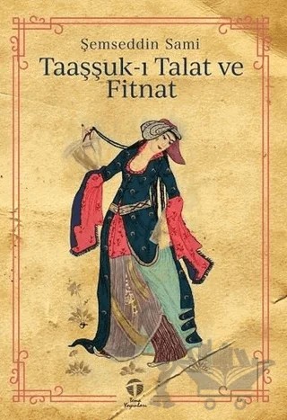 Taaşşuk-ı Talat ve Fitnat – Şemseddin Sâmi – Tema Yayınları kitap kapağı