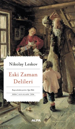 Eski Zaman Delileri – Nikolay Semyonoviç Leskov – Alfa Yayınları kitap kapağı