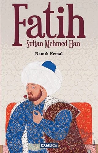 Fatih Sultan Mehmed Han – Namık Kemal – Çamlıca Basım Yayın kitap kapağı