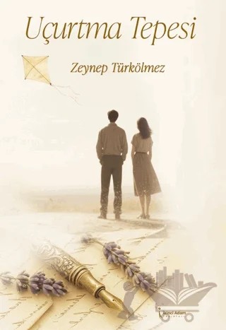 Uçurtma Tepesi – Zeynep Türkölmez – İkinci Adam Yayınları kitap kapağı
