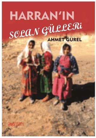 Harran’ın Solan Gülleri – Ahmet Gürel – Nerka Grup kitap kapağı