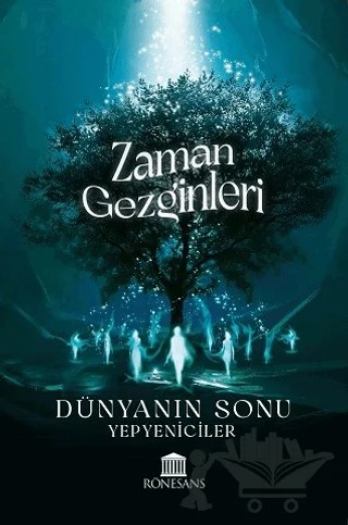 Zaman Gezginleri - Dünyanın Sonu – Kolektif – Rönesans Yayınları kitap kapağı