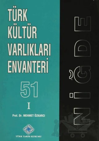 Türk Kültür Varlıkları Envanteri - 51 Niğde (2 Cilt Takım) – Mehmet Özkarcı – Türk Tarih Kurumu Yayınları kitap kapağı