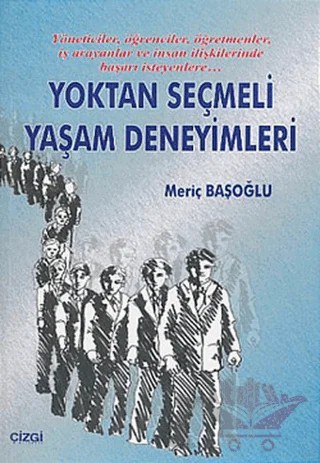 Yoktan Seçmeli Yaşam Deneyimleri – Meriç Başoğlu – Çizgi Kitabevi Yayınları kitap kapağı
