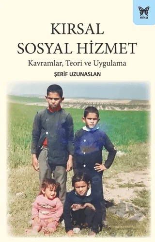 Kırsal Sosyal Hizmet: Kavramlar, Teori ve Uygulama – Şerif Uzunaslan – Nika Yayınevi kitap kapağı
